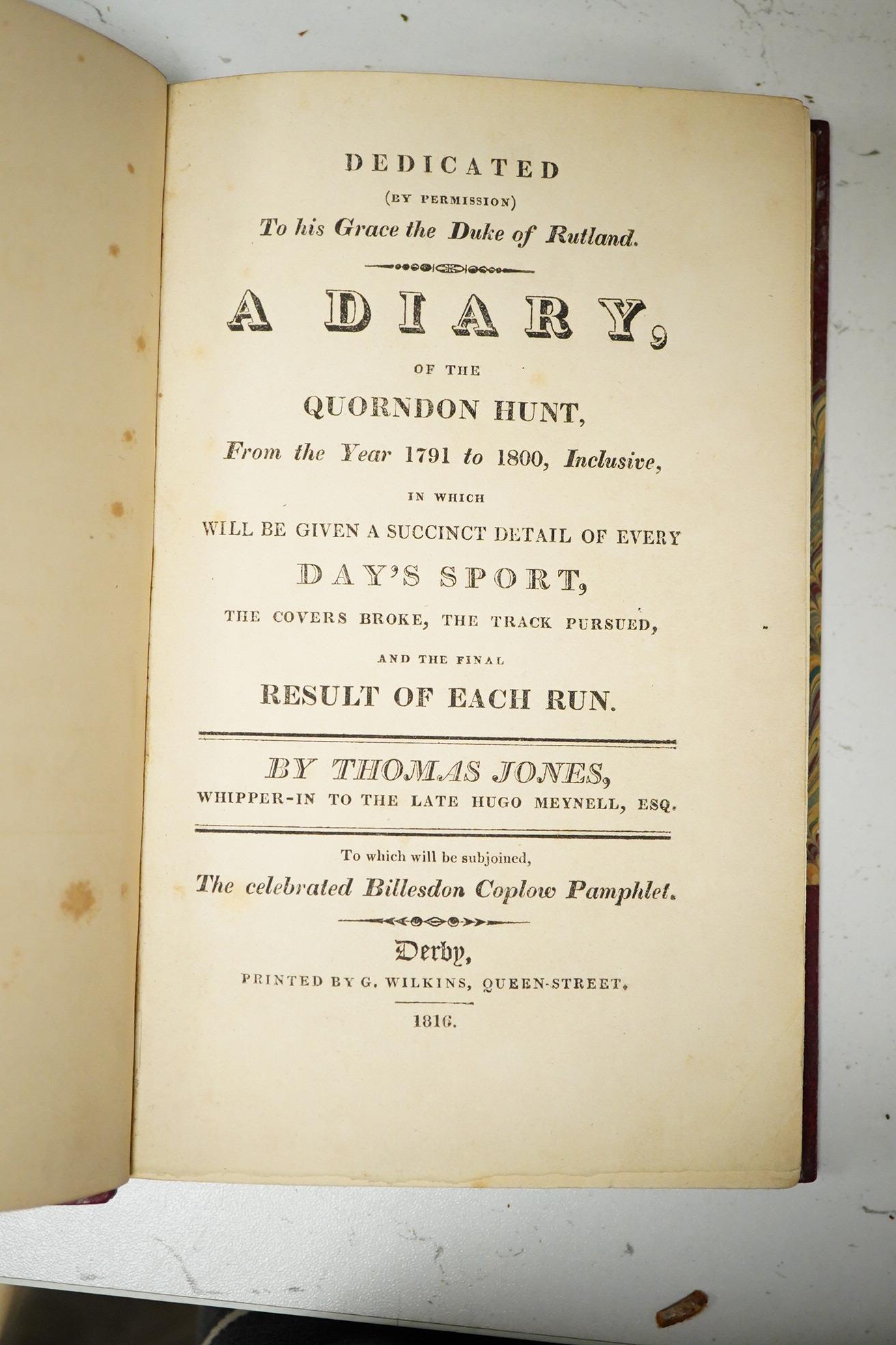 Jones, Thomas - A Diary, of the Quorndon Hunt, from the year 1791 to 1800, inclusive ... to which will be subjoined, the celebrated Billesdon Coplow pamphlet. subscribers list (and 'latecomers' slip tipped-in); earlier 2